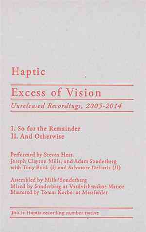 Haptic - Excess Of Vision: Unreleased Recordings, 2005-2014