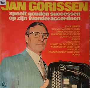 Jan Gorissen - Speelt Gouden Successen Op Zijn Wonderaccordeon