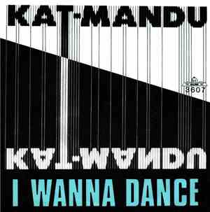 Kat-Mandu - I Wanna Dance