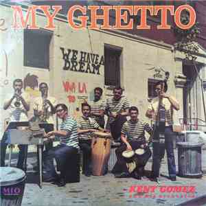 Kent Gomez And His Orchestra - My Ghetto