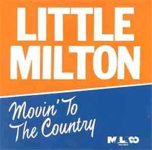 Little Milton - Movin' To The Country