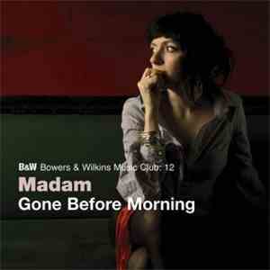 Madam - Gone Before Morning