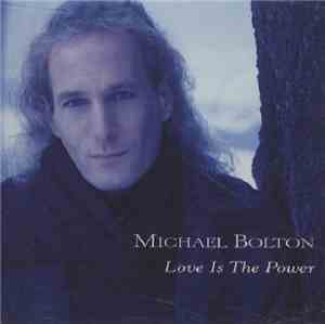 Michael Bolton - Love Is The Power