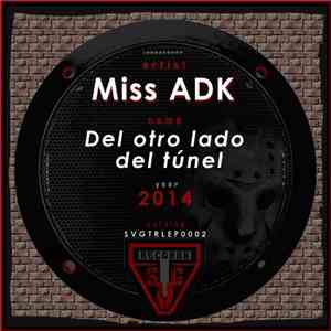 Miss ADK - Del Otro Lado Del Tunel