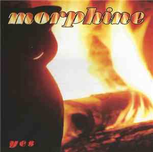 Morphine  - Yes