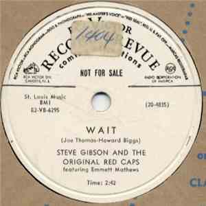 Steve Gibson And The Original Red Caps, Damita Jo, Emmett Mathews - Wait /  ...