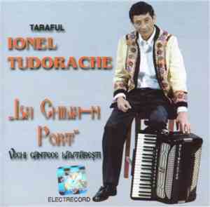 Taraful Ionel Tudorache - „La Chilia-n Port” (Vechi Cântece Lăutărești)