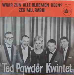 Ted Powder kwintet - Waar zijn alle bloemen heen ?