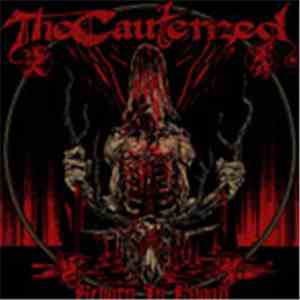 The Cauterized - Reborn In Blood