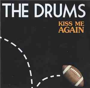 The Drums  - Kiss Me Again