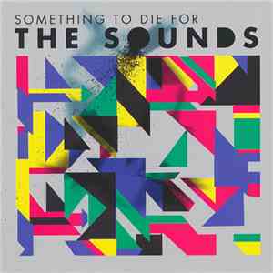 The Sounds - Something To Die For