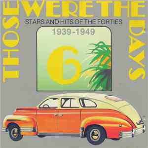 Various - Those Were The Days - Stars And Hits of The Forties 1939–1949 - P ...