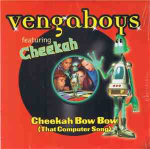 Vengaboys Featuring Cheekah - Cheekah Bow Bow (That Computer Song)