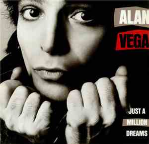 Alan Vega - Just A Million Dreams