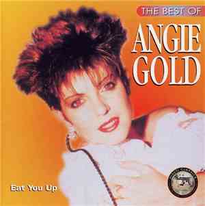 Angie Gold - The Best Of Angie Gold - Eat You Up