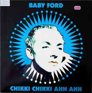 Baby Ford - Chikki Chikki Ahh Ahh