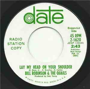 Bill Robinson & The Quails  - Lay My Head On Your Shoulders / Do I Love You