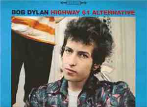 Bob Dylan - Highway 61 Alternative