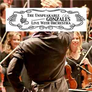Chilly Gonzales - The Unspeakable Chilly Gonzales Live With Orchestra