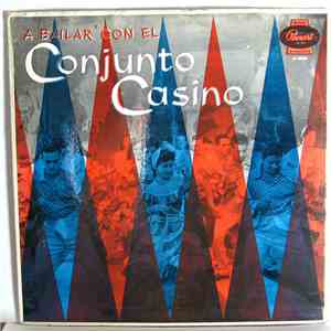 Conjunto Casino - A Bailar Con El Conjunto Casino