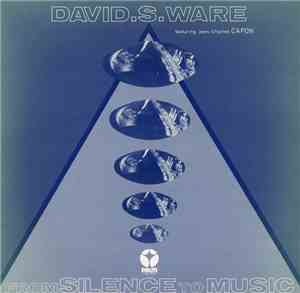 David S. Ware featuring Jean-Charles Capon - From Silence To Music