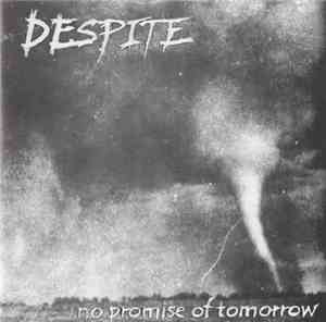 Despite - No Promise Of Tomorrow