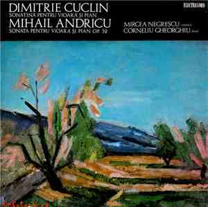 Dimitrie Cuclin / Mihail Andricu - Vioară Mircea Negrescu , Pian Corneliu G ...