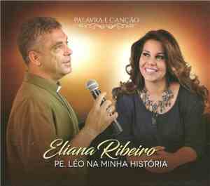 Eliana Ribeiro - Pe. Léo Na Minha História