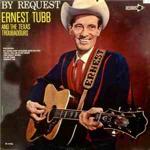 Ernest Tubb And The Texas Troubadours - By Request