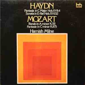 Haydn, Mozart, Hamish Milne - Fantasia In C Major Hob. XVII:4 / Sonata In E ...