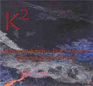 K² - Widows Watch / Black Garden