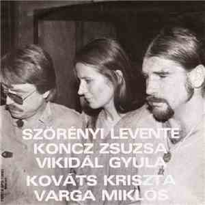 Koncz Zsuzsa, Szörényi Levente, Vikidál Gyula, Kováts Kriszta, Varga Miklós ...