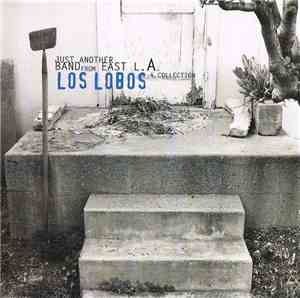 Los Lobos - Just Another Band From East L.A.