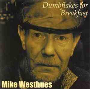 Mike Westhues - Dumbflakes For Breakfast