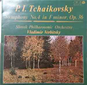 P. I. Tchaikovsky, Slovak Philharmonic Orchestra, Vladimir Verbitsky - Symp ...