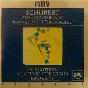 Schubert • Ralf Gothoni • Münchner Streichtrio • Esko Laine - Adagio And Ro ...