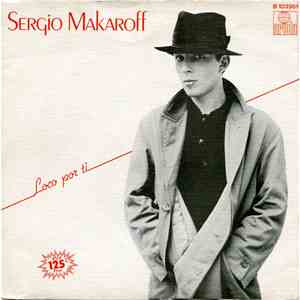 Sergio Makaroff - Loco Por Ti