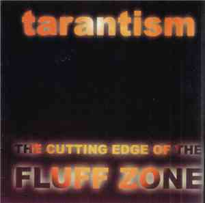 Tarantism - The Cutting Edge Of The Fluff Zone