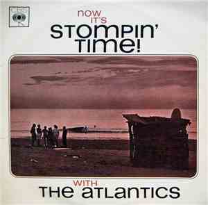 The Atlantics - Now It's Stompin' Time