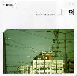 Thrice - The Artist In The Ambulance