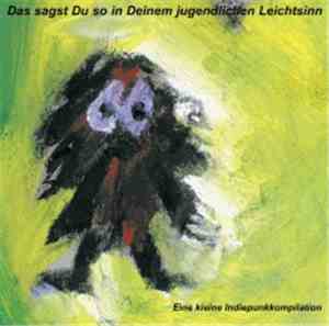 Various - Das Sagst Du So In Deinem Jugendlichen Leichtsinn - Eine Kleine I ...