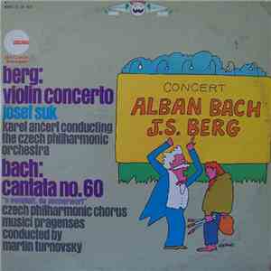 Alban Berg / J.S. Bach - Josef Suk, Karel Ančerl, The Czech Philharmonic Or ...