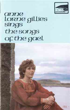 Anne Lorne Gíllíes - Anne Lorne Gillies Síngs The Songs Of The Gael