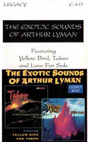 Arthur Lyman - The Exotic Sounds Of Arthur Lyman - Featuring Yellow Bird, T ...