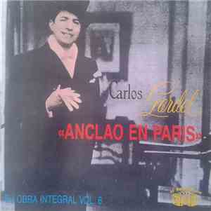 Carlos Gardel - Su Obra Integral - Vol. 6 / Anclao En París