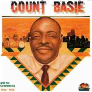 Count Basie - Count Basie And His Orchestra 1946-1956
