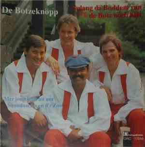 De Botzeknöpp - Sulang dä Boddem vun de Botz noch hält