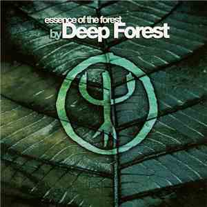 Deep Forest - Essence Of The Forest