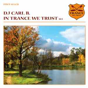 DJ Carl B. - In Trance We Trust 013