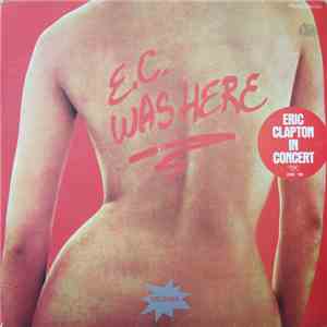 Eric Clapton - E.C. Was Here